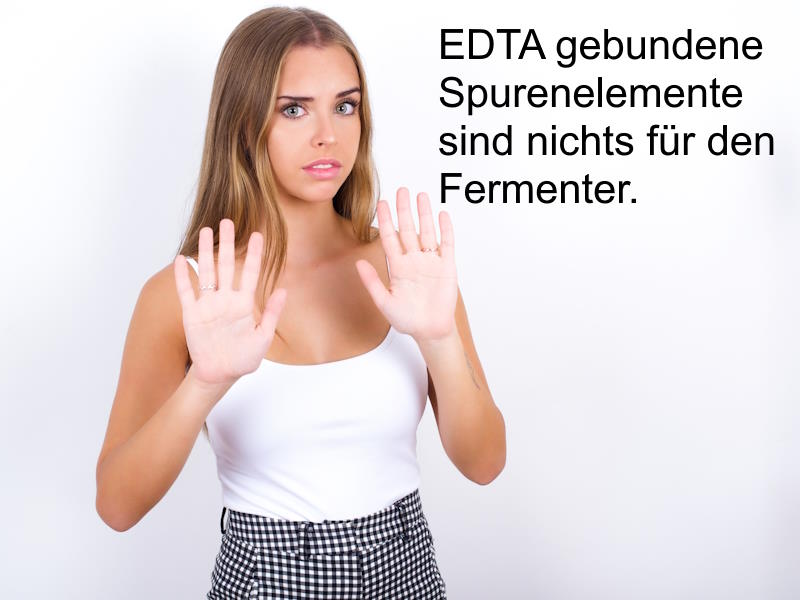 EDTA gebundene Spurenelemente sind nichts für den Fermenter.